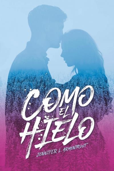COMO EL HIELO | 9788416327539 | ARMENTROUT,JENNIFER | Libreria Geli - Librería Online de Girona - Comprar libros en catalán y castellano