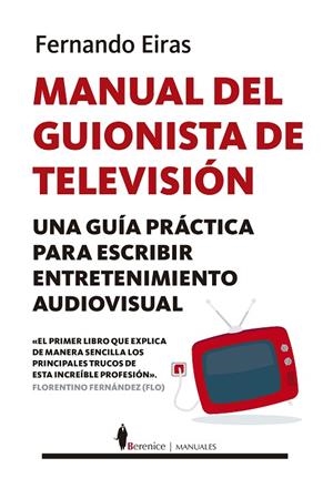 MANUAL DEL GUIONISTA DE TELEVISIÓN.UNA GUÍA PRÁCTICA PARA ESCRIBIR ENTRETENIMIENTO AUDIOVISUAL | 9788417418649 | EIRAS,FERNANDO | Libreria Geli - Librería Online de Girona - Comprar libros en catalán y castellano