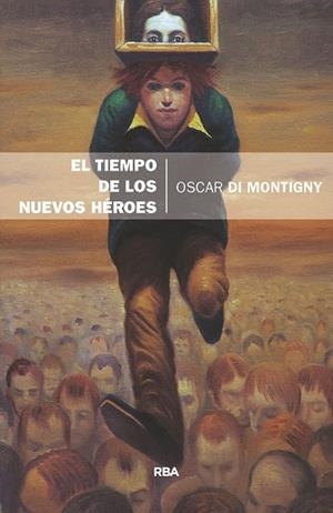 EL TIEMPO DE LOS NUEVOS HEROES | 9788490569689 | DI MONTIGNY,OSCAR | Libreria Geli - Librería Online de Girona - Comprar libros en catalán y castellano