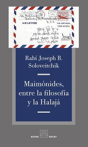 MAIMÓNIDES,ENTRE LA FILOSOFÍA Y LA HALAJÁ | 9788494821028 | SOLOVEITCHIK,RABÍ JOSEPH B. | Llibreria Geli - Llibreria Online de Girona - Comprar llibres en català i castellà
