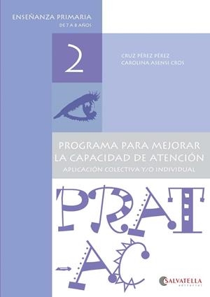 PRAT-AC 2 PROGRAMA PARA MEJORAR LA CAPACIDAD DE ATENCIÓN | 9788484129486 | PÉREZ PÉREZ,CRUZ/ASENSI CROS,CAROLINA | Libreria Geli - Librería Online de Girona - Comprar libros en catalán y castellano