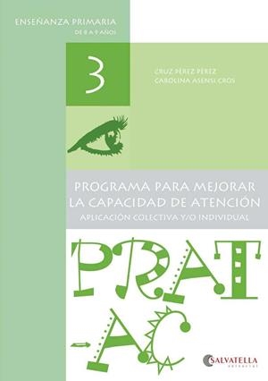 PRAT-AC 3 PROGRAMA PARA MEJORAR LA CAPACIDAD DE ATENCIÓN | 9788484129493 | PÉREZ PÉREZ,CRUZ/ASENSI CROS,CAROLINA | Libreria Geli - Librería Online de Girona - Comprar libros en catalán y castellano