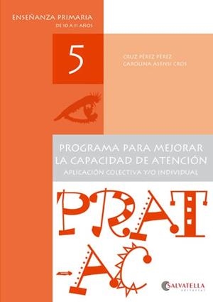 PRAT-AC 5 PROGRAMA PARA MEJORAR LA CAPACIDAD DE ATENCIÓN | 9788417091583 | PÉREZ, CRUZ/ASENSI,CAROLINA | Libreria Geli - Librería Online de Girona - Comprar libros en catalán y castellano