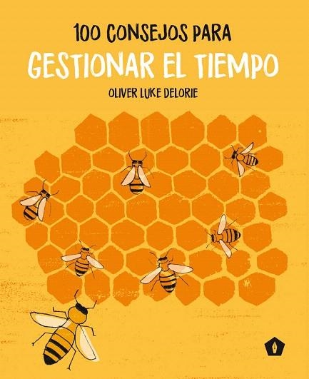 100 CONSEJOS PARA GESTIONAR EL TIEMPO | 9788416407484 | LUKE DELORIE,OLIVER | Libreria Geli - Librería Online de Girona - Comprar libros en catalán y castellano