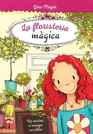 LA FLORISTERIA MÀGICA-1.UN MISTERI N'AMAGA UN ALTRE | 9788468335223 | MAYER,GINA | Llibreria Geli - Llibreria Online de Girona - Comprar llibres en català i castellà