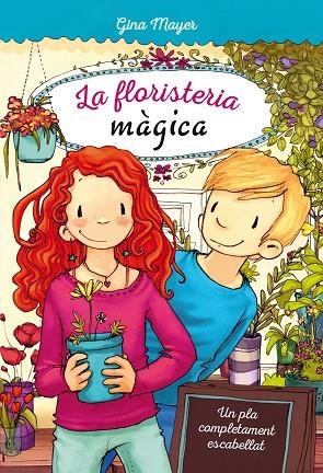 LA FLORISTERIA MÀGICA-2.UN PLA COMPLETAMENT ESCABELLAT | 9788468335230 | MAYER,GINA | Llibreria Geli - Llibreria Online de Girona - Comprar llibres en català i castellà