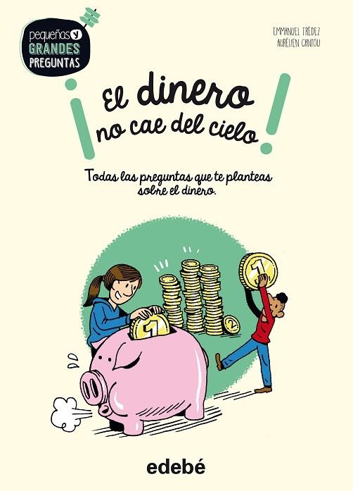 EL DINERO NO CAE DEL CIELO! | 9788468334530 | TRÉDEZ,EMMANUEL | Libreria Geli - Librería Online de Girona - Comprar libros en catalán y castellano