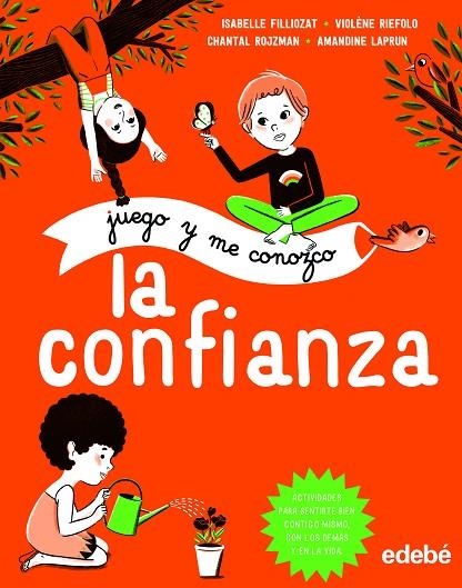 JUEGO Y ME CONOZCO:LA CONFIANZA | 9788468335162 | FILLIOZAT,ISABELLE/RIEFOLO,VIOLÉNE/ROJZMAN,CHANTAL | Libreria Geli - Librería Online de Girona - Comprar libros en catalán y castellano
