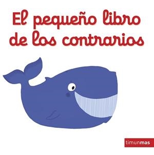 EL PEQUEÑO LIBRO DE LOS CONTRARIOS | 9788408137757 | CHOUX,NATHALIE | Libreria Geli - Librería Online de Girona - Comprar libros en catalán y castellano