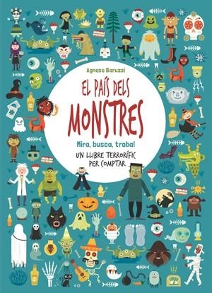 EL PAIS DELS MONSTRES  | 9788468256726 | BARUZZI,AGNESE | Libreria Geli - Librería Online de Girona - Comprar libros en catalán y castellano