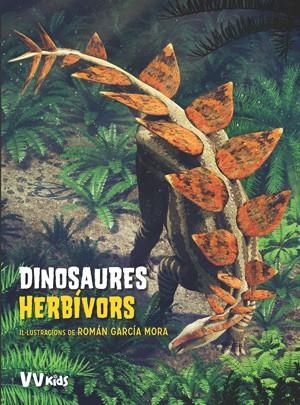 DINOSAURES HERBIVORS (VVKIDS) | 9788468254623 | CESSA,ANNA/GARCÍA MORA,ROMÁN | Libreria Geli - Librería Online de Girona - Comprar libros en catalán y castellano
