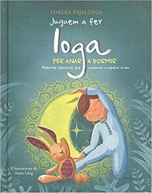 JUGUEM A FER IOGA PER ANAR A DORMIR | 9788468257280 | PAJALUNGA,LORENA | Llibreria Geli - Llibreria Online de Girona - Comprar llibres en català i castellà