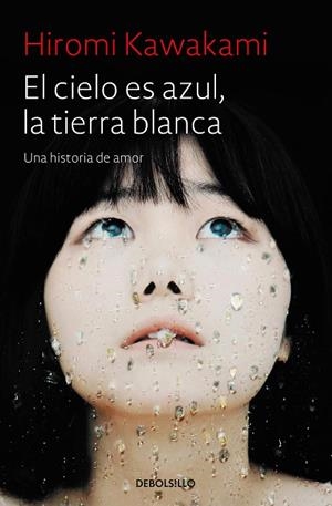 EL CIELO ES AZUL,LA TIERRA BLANCA.UNA HISTORIA DE AMOR | 9788466343824 | KAWAKAMI,HIROMI | Libreria Geli - Librería Online de Girona - Comprar libros en catalán y castellano