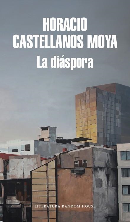 LA DIÁSPORA | 9788439734567 | CASTELLANOS MOYA,HORACIO | Libreria Geli - Librería Online de Girona - Comprar libros en catalán y castellano