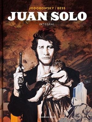 JUAN SOLO (INTEGRAL) | 9788417125486 | JODOROWSKY,ALEJANDRO/BESS,GEORGES | Libreria Geli - Librería Online de Girona - Comprar libros en catalán y castellano