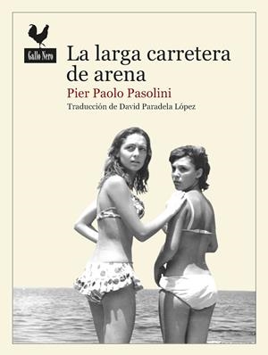 LA LARGA CARRETERA DE ARENA | 9788416529643 | PASOLINI,PIER PAOLO | Llibreria Geli - Llibreria Online de Girona - Comprar llibres en català i castellà