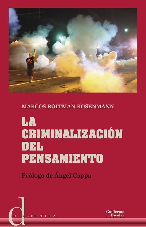 LA CRIMINALIZACIÓN DEL PENSAMIENTO | 9788417134334 | ROITMAN RONSENMANN,MARCOS/CAPPA,ÁNGEL | Libreria Geli - Librería Online de Girona - Comprar libros en catalán y castellano