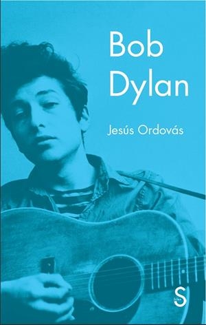 BOB DYLAN | 9788477379775 | ORDOVÁS,JESÚS | Libreria Geli - Librería Online de Girona - Comprar libros en catalán y castellano