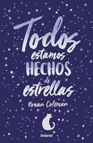 TODOS ESTAMOS HECHOS DE ESTRELLAS | 9788416517046 | COLEMAN,ROWAN | Llibreria Geli - Llibreria Online de Girona - Comprar llibres en català i castellà