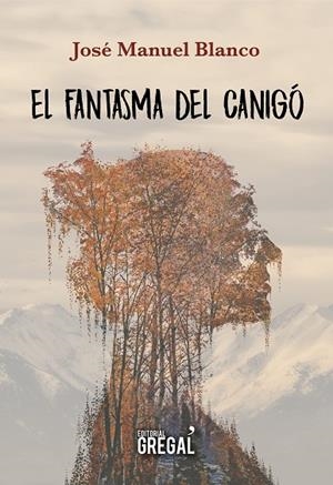 EL FANTASMA DEL CANIGÓ | 9788417082758 | BLANCO SERRANO,JOSÉ MANUEL | Llibreria Geli - Llibreria Online de Girona - Comprar llibres en català i castellà