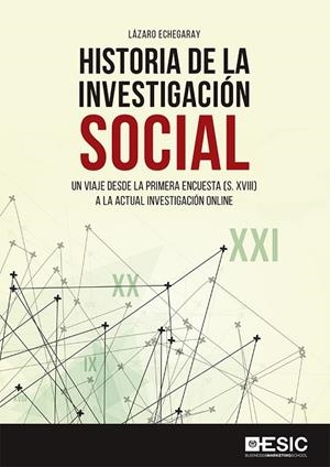 HISTORIA DE LA INVESTIGACION SOCIAL | 9788417129859 | ECHEGARAY EIZAGUIRRE,LÁZARO | Llibreria Geli - Llibreria Online de Girona - Comprar llibres en català i castellà