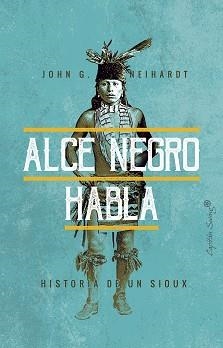 ALCE NEGRO HABLA | 9788494871047 | NEIHARDT,JOHN G. | Libreria Geli - Librería Online de Girona - Comprar libros en catalán y castellano