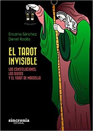 EL TAROT INVISIBLE.LAS CONSTELACIONES,LOS DIOSES Y EL TAROT DE MARSELLA | 9788494847127 | SÁNCHEZ GIMÉNEZ,ENCARNA/RODÉS PASCUAL,DANIEL | Llibreria Geli - Llibreria Online de Girona - Comprar llibres en català i castellà