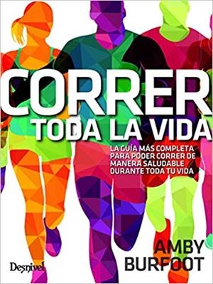 CORRER TODA LA VIDA | 9788498294293 | BURFOOT,AMBY | Libreria Geli - Librería Online de Girona - Comprar libros en catalán y castellano