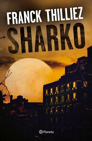 SHARKO | 9788408190325 | THILLIEZ,FRANCK | Libreria Geli - Librería Online de Girona - Comprar libros en catalán y castellano