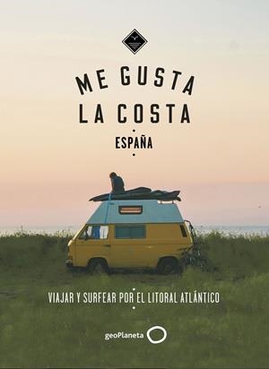 ME GUSTA LA COSTA EN ESPAÑA.VIAJAR Y SURFEAR POR EL LITORIAL ATLANTICO | 9788408186953 | GOSSINK,ALEXANDRA/MIDDELKOOP,GEERT-JAN | Libreria Geli - Librería Online de Girona - Comprar libros en catalán y castellano
