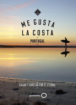 ME GUSTA LA COSTA EN PORTUGAL(VIAJAR Y SURFEAR POR EL LITORAL.EDICIÓN 2018) | 9788408185666 | GOSSINK,ALEXANDRA/MIDDELKOOP,GEERT-JAN | Libreria Geli - Librería Online de Girona - Comprar libros en catalán y castellano