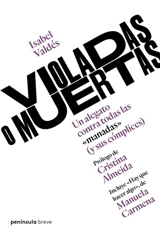 VIOLADAS O MUERTAS.UN ALEGATO CONTRA TODAS LAS "MANADAS" (Y SUS CÓMPLICES) | 9788499427256 | VALDÉS,ISABEL | Libreria Geli - Librería Online de Girona - Comprar libros en catalán y castellano