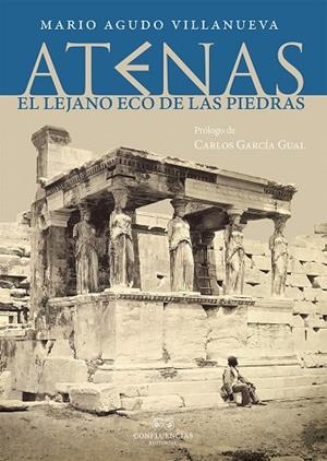 ATENAS.EL LEJANO ECO DE LAS PIEDRAS | 9788494820250 | AGUDO VILLANUEVA,MARIO | Llibreria Geli - Llibreria Online de Girona - Comprar llibres en català i castellà