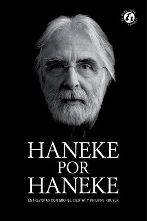 HANEKE POR HANEKE | 9788409023837 | CIEUTAT,MICHEL/ROUYER,PHILIPPE | Libreria Geli - Librería Online de Girona - Comprar libros en catalán y castellano