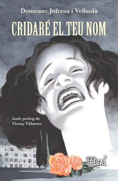 CRIDARÉ EL TEU NOM | 9788417082765 | JOFRESA I VELLSOLÀ,DOMÈNEC | Llibreria Geli - Llibreria Online de Girona - Comprar llibres en català i castellà