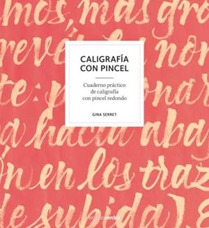 CALIGRAFÍA CON PINCEL | 9788416972470 | SERRET,GINA | Libreria Geli - Librería Online de Girona - Comprar libros en catalán y castellano