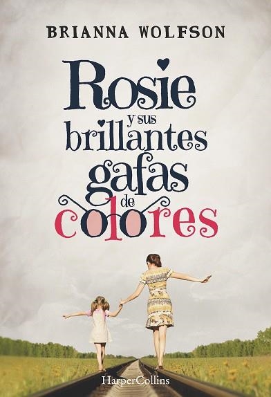 ROSIE Y SUS BRILLANTES GAFAS DE COLORES | 9788491392422 | WOLFSON,BRIANNA | Libreria Geli - Librería Online de Girona - Comprar libros en catalán y castellano