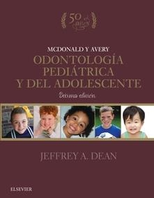 MCDONALD Y AVERY.ODONTOLOGÍA PEDIÁTRICA Y DEL ADOLESCENTE(10ª EDICION 2018) | 9788491133001 | DEAN, JEFFREY A. | Libreria Geli - Librería Online de Girona - Comprar libros en catalán y castellano