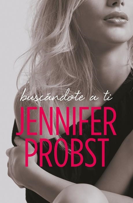 BUSCÁNDOTE A TI (EN BUSCA DE... 1) | 9788415962472 | PROBST,JENNIFER | Llibreria Geli - Llibreria Online de Girona - Comprar llibres en català i castellà