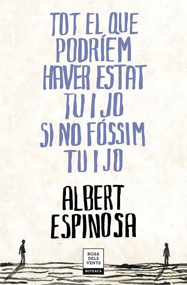 TOT EL QUE PODRÍEM HAVER ESTAT TU I JO SI NO FÓSSIM TU I JO | 9788417444709 | ESPINOSA,ALBERT | Libreria Geli - Librería Online de Girona - Comprar libros en catalán y castellano