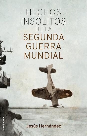 HECHOS INSÓLITOS DE LA II GUERRA MUNDIAL | 9788417092917 | HERNÁNDEZ,JESÚS | Libreria Geli - Librería Online de Girona - Comprar libros en catalán y castellano