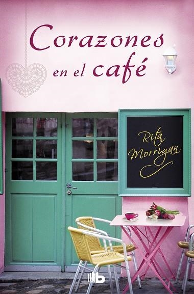 CORAZONES EN EL CAFÉ(PREMIO VERGARA EL RINCÓN DE LA NOVELA ROMÁNTICA 2017) | 9788490705803 | MORRIGAN,RITA | Libreria Geli - Librería Online de Girona - Comprar libros en catalán y castellano