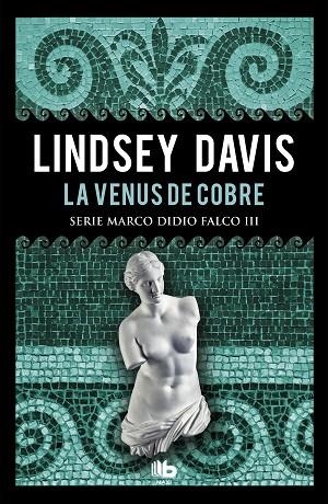 LA VENUS DE COBRE (SERIE MARCO DIDIO FALCO 3) | 9788490704967 | DAVIS,LINDSEY | Llibreria Geli - Llibreria Online de Girona - Comprar llibres en català i castellà