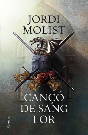 CANÇÓ DE SANG I OR | 9788466424073 | MOLIST,JORGE | Llibreria Geli - Llibreria Online de Girona - Comprar llibres en català i castellà