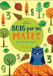 BOIG PER LES MATES.EL BOSC ENCANTAT | 9788416279821 | BERTOLA,LINDA/BARUZZI,AGNESE | Llibreria Geli - Llibreria Online de Girona - Comprar llibres en català i castellà