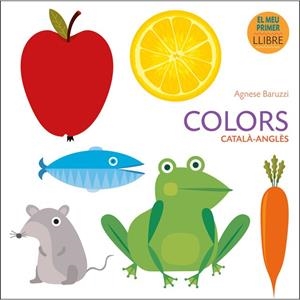 COLORS(CATALÀ-ANGLÈS) | 9788416279890 | BARUZZI,AGNESE | Libreria Geli - Librería Online de Girona - Comprar libros en catalán y castellano