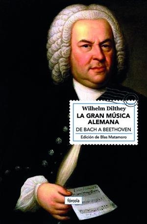 LA GRAN MÚSICA ALEMANA.DE BACH A BEETHOVEN | 9788417425166 | DILTHEY,WILHELM | Llibreria Geli - Llibreria Online de Girona - Comprar llibres en català i castellà