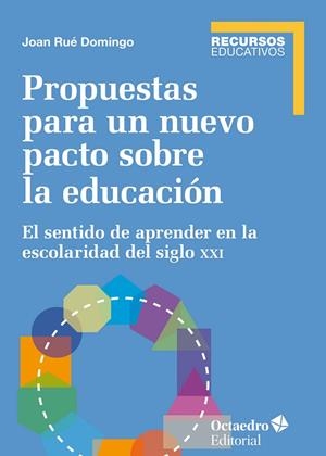 PROPUESTAS PARA UN NUEVO PACTO SOBRE LA EDUCACIÓN | 9788417219611 | RUÉ DOMINGO,JOAN | Libreria Geli - Librería Online de Girona - Comprar libros en catalán y castellano