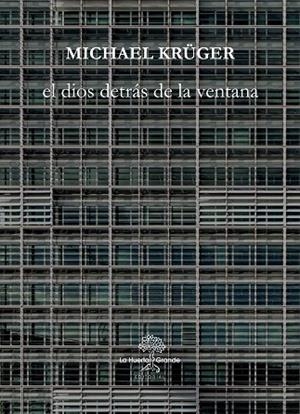 EL DIOS DETRÁS DE LA VENTANA | 9788417118297 | KRÜGER,MICHAEL | Libreria Geli - Librería Online de Girona - Comprar libros en catalán y castellano