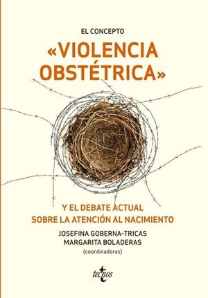 EL CONCEPTO VIOLENCIA OBSTÉTRICA Y EL DEBATE ACTUAL SOBRE LA ATENCIÓN AL NACIMIE | 9788430974283 | GOBERNA-TRICAS, JOSEFINA/BOLADERAS CUCURELLA, MARGARITA/ADÁN VILLAMARÍN, CARME/BIRULÉS BERTRAN, FINA | Libreria Geli - Librería Online de Girona - Comprar libros en catalán y castellano